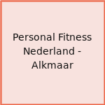 Personal Fitness Nederland - Alkmaar